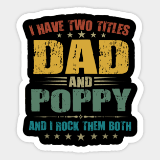 TWO TITLES DAD AND POPPY Sticker